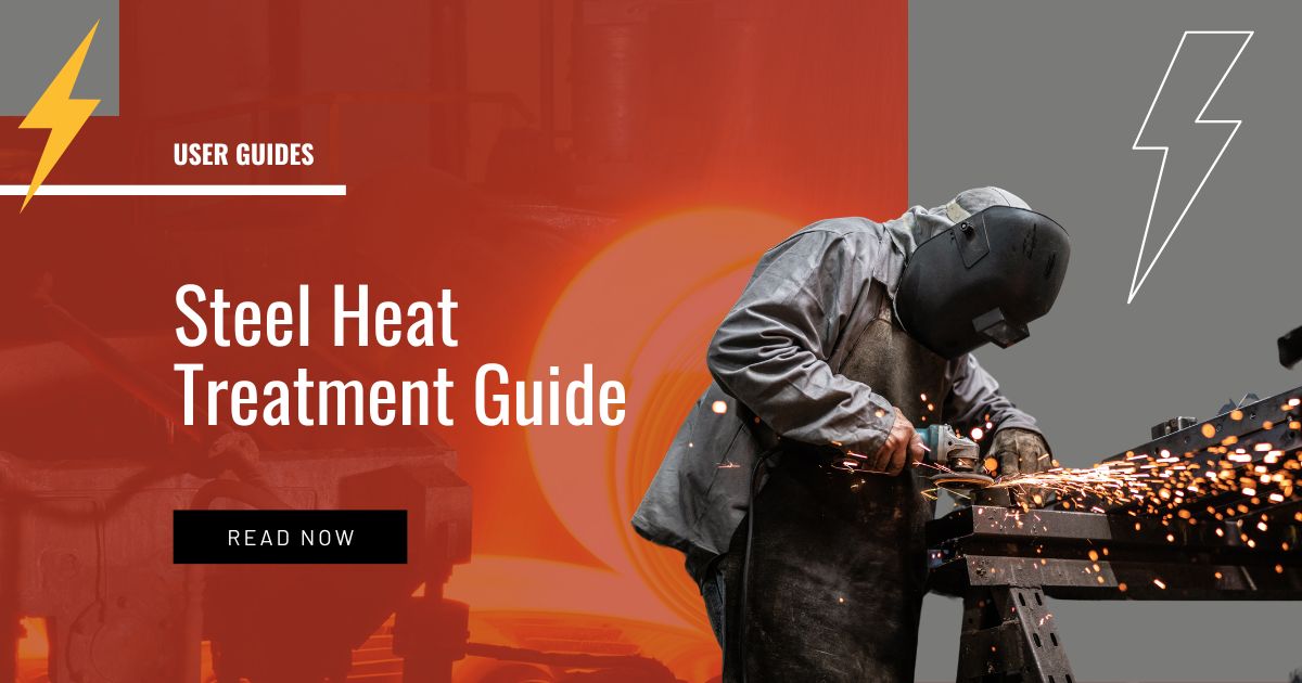 Ultimate Steel Heat Treatment Chart for Hardening, Tempering, and Annealing